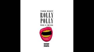 Royce Rizzy - Rolly Polly [prod. by K. Swisha]