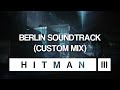 HITMAN 3 Soundtrack - Berlin (Custom Mix)
