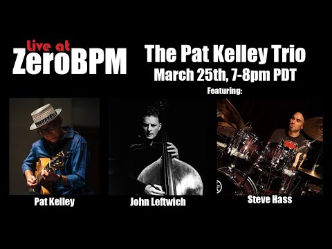 Pat Kelley Trio - 3/29/21