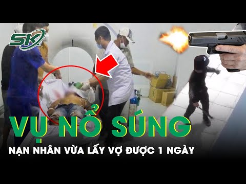 , title : 'Vụ Nổ Súng Kinh Hoàng Ở Phú Quốc: Nam Nạn Nhân 24 Tuổi Là Thợ Hồ, Vừa Lấy Vợ Được 1 Ngày | SKĐS'