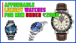 Top 5 Best Affordable Luxury Watches For Men Under ₹2000 | The ₹1,499 Watch That Looks Like a ₹50,00