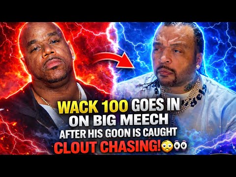 🧨[HEATED] Wack 100 SNAPS On Big Meech And His Goon After Caught Clout Chasing Off Wack’s Name‼️😳👀