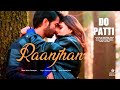 Jaa Ranjhan Ranjhan Kriti Sanon   Do Patti Raanjhan Song Sachet Parampara