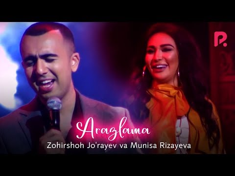 Zohirshoh Jo'rayev va Munisa Rizayeva - Arazlama (VIDEO)