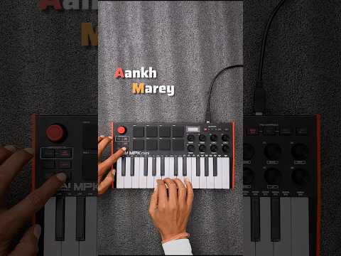 Aankh Marey | Akai Mpk Professional