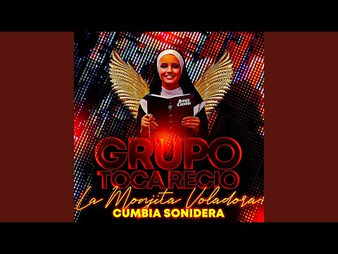 La Monjita Voladora - Cumbia Sonidera