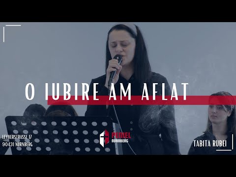 Biserica Peniel Nürnberg - O iubire am aflat - Tabita Rubei