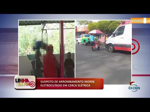 LINHA DE FOGO (02 2020) SUSPEITO DE ARROMBAMENTO MORRE ELETROCUTADO EM CERCA ELÉTRICA