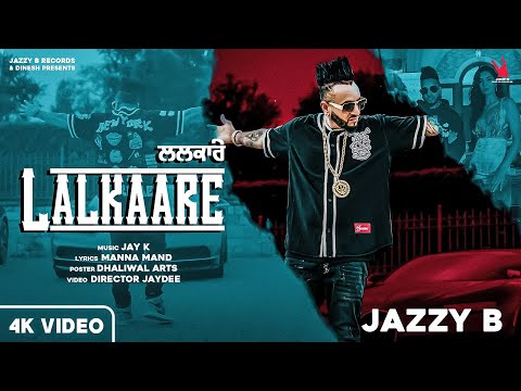 New Punjabi Song | Lalkaare | Official Video | Jazzy B | Jay K  | Manaa Mandd | Director Jaydee