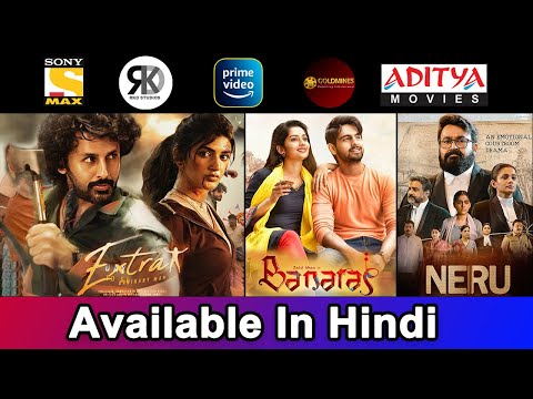 3 New South Movies Now Available In Hindi | Extra Ordinary Man, Neru, Banaras | January 2024