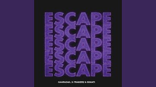 Escape (feat. X-Traikerz &amp; Shanti)