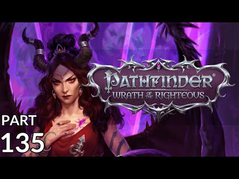 Let's Play with Aygan - Pathfinder: Wrath of the Righteous (Core/Rogue/Chaotic/Trickster) - Part 135