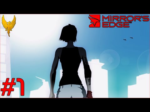 Let's Play: Mirror's Edge (BLIND) - #1 "Faith Connors life on the edge!"