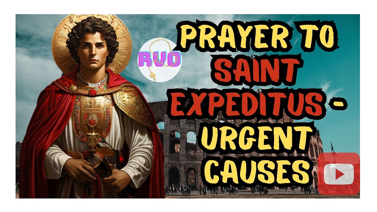 SAINT EXPEDITUS, PROTECTOR OF URGENT CAUSES