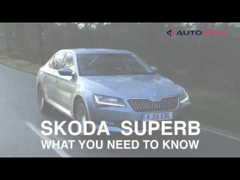 SKODA SUPERB-What you need to know?