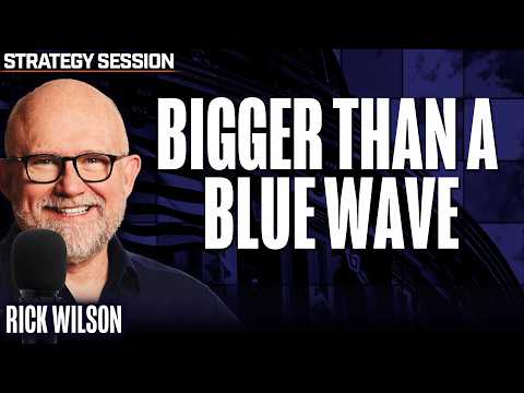 This Isn't a Blue Wave. It's Something Bigger | Strategy Session with Rick Wilson and Joe Trippi