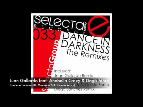 Juan Gallardo ft. Anabella Crazy & Dago Mora - Dance in darkness (K. Manzano & A. Garcia RMX) [DEMO]