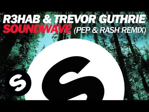 R3hab & Trevor Guthrie - Soundwave (Pep & Rash Remix)