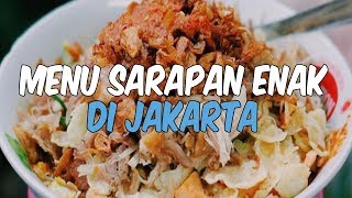 5 Menu Sarapan yang Banyak Ditemukan di Jakarta, Mana Kesukaanmu?