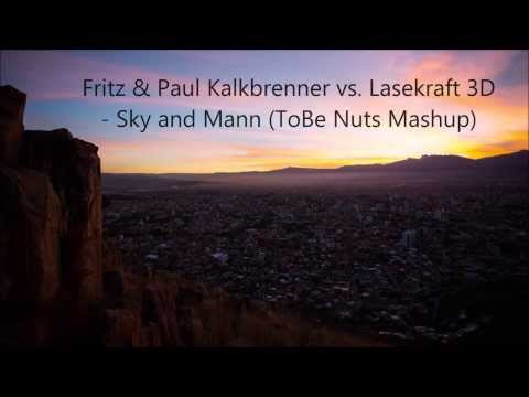 Fritz & Paul Kalkbrenner vs  Lasekraft 3D   Sky and Mann (ToBe Nuts Mashup)