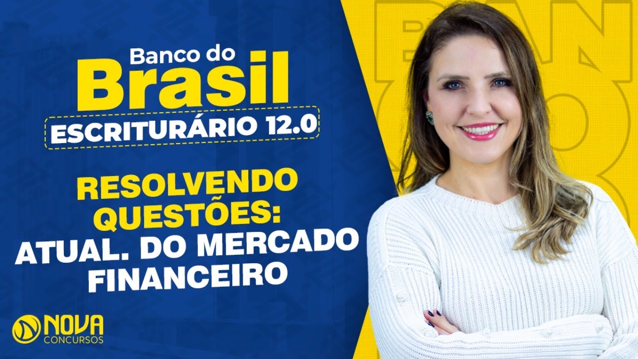 Concurso Banco do Brasil: Resolvendo Questões de Atualidades do Mercado Financeiro! #aulagratuita 🏦