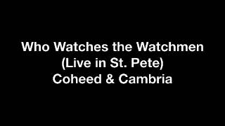 Who Watches The Watchmen - Coheed and Cambria (Live in St. Pete)