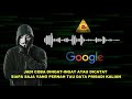 GOOGLE TAU SELURUH DATA PRIBADI KITA (Segera amankan Data Pribadimu) GOOGLE TAU SELURUH DATA PRIBADI KITA (Segera amankan Data Pribadimu)