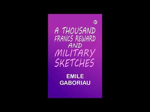 A Thousand Francs Reward; and Military Sketches by Emile Gaboriau — free full audiobook