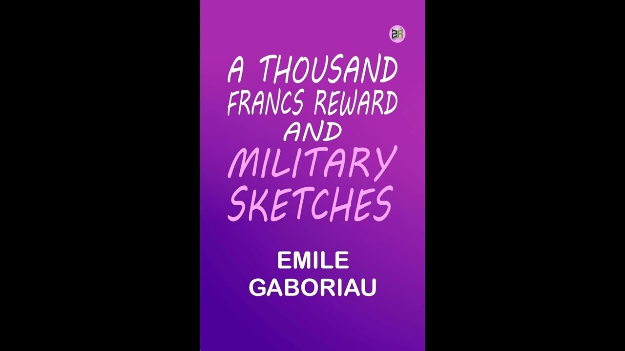 A Thousand Francs Reward; and Military Sketches