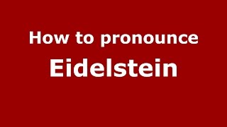 How to pronounce Eidelstein