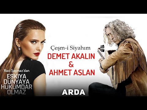 Demet Akalın & Ahmet Aslan - Çeşm-i Siyahım [ EDHO Dizi Müziği 2017 © ARDA Müzik ]