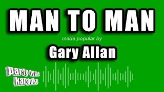 Gary Allan - Man To Man (Karaoke Version)