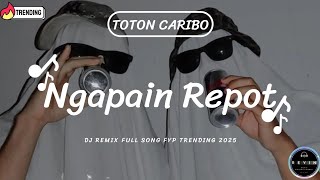 Download lagu DJ NGAPAIN REPOT - SLOW REMIX FULL SONG FYP TRENDING 2025 mp3