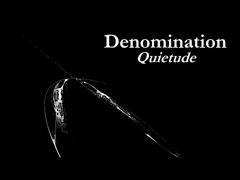Denomination: Quietude