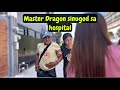 Master Dragon sumakit ang tagiliran sinugod namin sa hospital