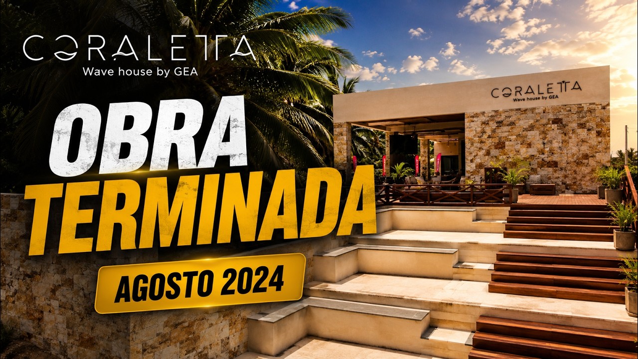Obra entregada | Coraletta WaveHouse | Agosto 2024