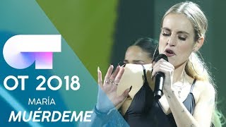 "MUÉRDEME" - MARÍA | Gala Eurovisión 2019 | OT 2018