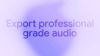 Create with Lyria 3: Export Professional grade audio