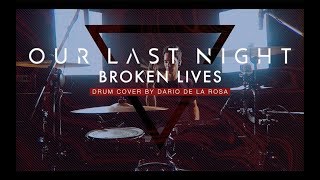 Our Last Night - Broken Lives (Drum Cover by Dario de la Rosa)