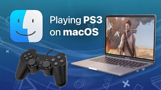 How to play PlayStation 3 Games on your Mac (PS3 emulation on macOS)
