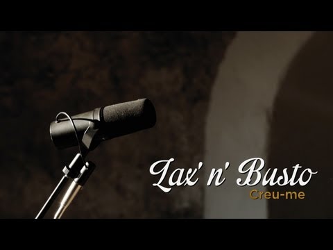 LAX'N'BUSTO - 'Creu-me'