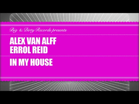 Alex van Alff vs Errol Reid - In My House (No Vocal) [Big & Dirty]