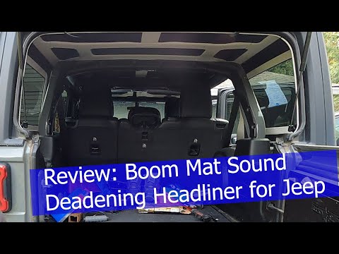 Review: Boom Mat Sound Deadening Headliner & Hardtop Sides Kit for the 2021 Jeep Wrangler