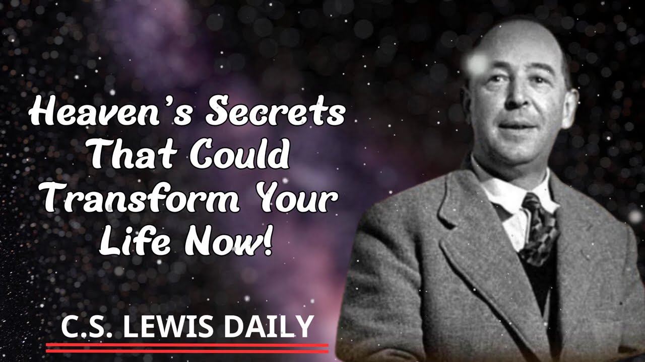 C.S. Lewis Daily || CS Lewis Warns: Heaven’s Secrets That Could Transform Your Life Now!
