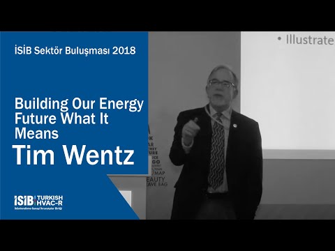 İSİB Sektör Buluşması 2018 – Building Our Energy Future What It Means – Tim Wentz