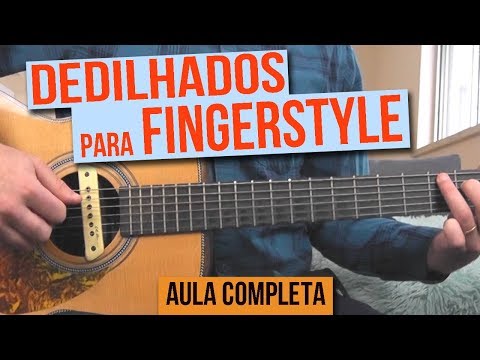 Dedilhados para Fingerstyle - Aula Completa GRÁTIS