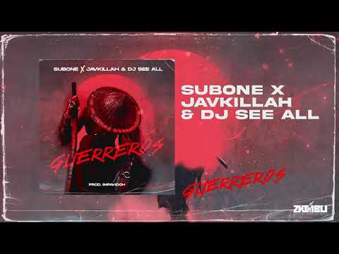 SUBONE & JAVKILLAH - Guerreros Prod. impavidoh & dj.see all