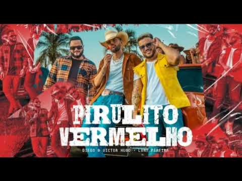 Diego e Victor Hugo, Luan Pereira - Pirulito Vermelho (Vídeo Oficial)