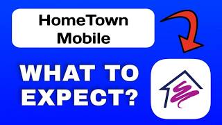 HomeTown Mobile App Overview - What To Know