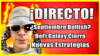 ¡EN DIRECTO! 🎥 ¿Septiembre Bullish?, DeFi Galaxy Cierra, Nuevas Estrategias... ¡Y MÁS!